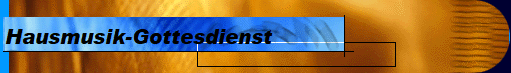Hausmusik-Gottesdienst